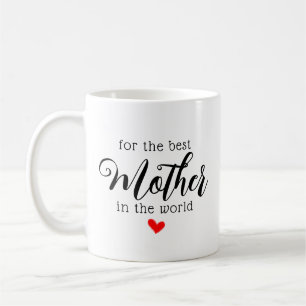 Für die beste Mutter der Welt, die moderne Schrift Kaffeetasse