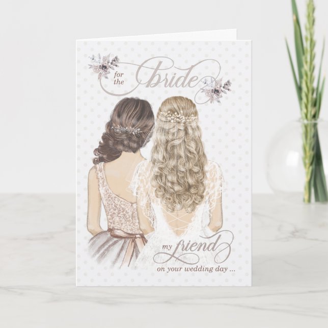 für die Braut von der Freundin an ihrem Hochzeitst Karte (Vorderseite)