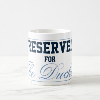 Für die Herzogin Kaffeetasse