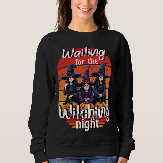 Für die Hexennacht gewartet, spöttische Hexennacht Sweatshirt (Vorderseite)