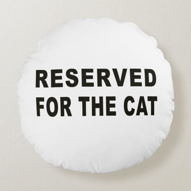 Für die Katze reserviert Rundes Kissen (Vorderseite)