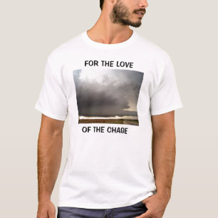 FÜR DIE LIEBE DER VERFOLGUNG… T-Shirt