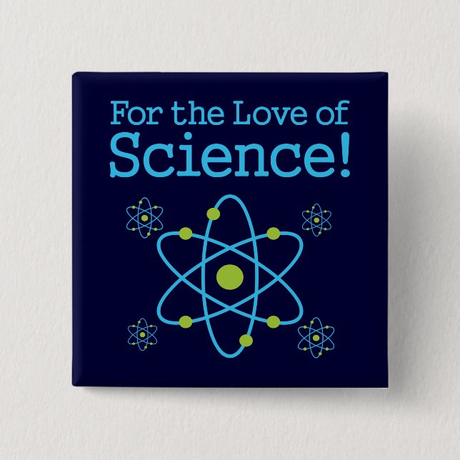 Für die Liebe des Wissenschafts-Atoms Button (Vorderseite)