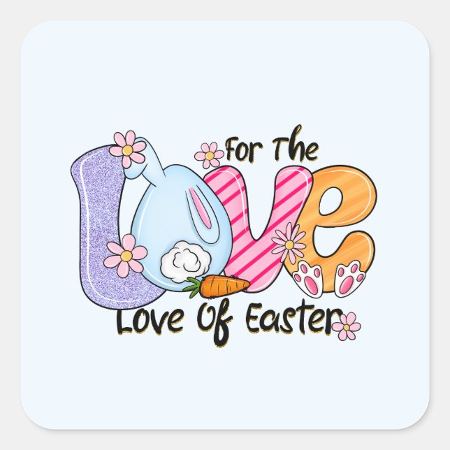 Für die Liebe von Ostern Quadratischer Aufkleber (Vorderseite)