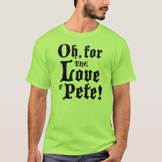 Für die Liebe von Peter (Erwachsener) T-Shirt