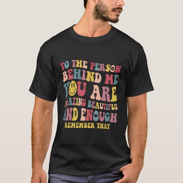 Für die Person hinter mir sind Sie Phantastisch sc T-Shirt (Vorderseite)