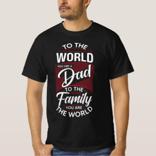 Für die Welt bist du ein Vater 🌍 ❤️ T-Shirt