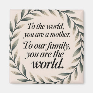 Für die Welt bist du eine Mutter-Kranz-Redewendung Magnet