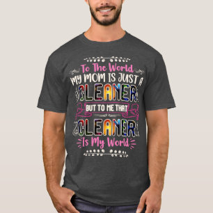 Für die Welt ist meine Mama nur ein sauberer Witz T-Shirt