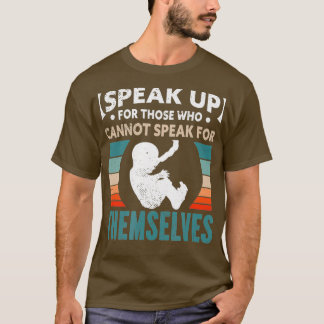 Für diejenigen, die nicht für Pro Life sprechen kö T-Shirt