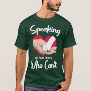 Für diejenigen einzutreten, die keine Tierrettung  T-Shirt