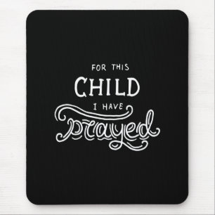 für dieses Kind habe ich gebetet Mousepad