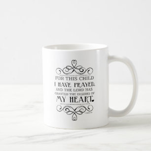 Für dieses Kind habe ich Schrifts-Zitat gebetet Kaffeetasse