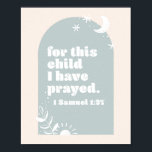 Für dieses Kind haben wir gebetet. -1 Samuel 1:27 Poster<br><div class="desc">Für dieses Kind haben wir gebetet. -1 Samuel 1:27 Boho Blue Arch</div>