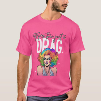 Für Drag Queens Regenbogenfarbenes Haar Mehr als n T-Shirt