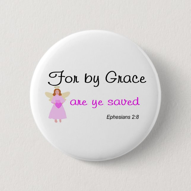 Für durch Anmut sind YE gerettetes Ephesians 2:8 Button (Vorderseite)
