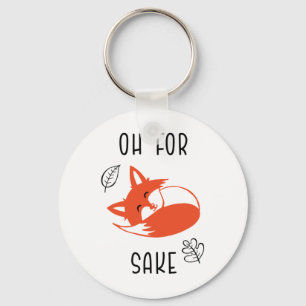 Für Fox Sake Funny Reynard Animal Vixen Schlüsselanhänger