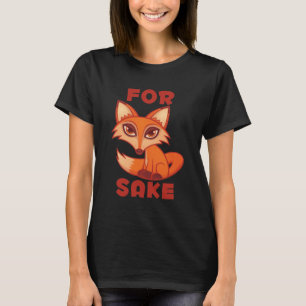 Für Fox Sake T-Shirt