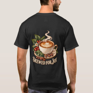 Für Freude gebrühter botanischer Kaffee Rückseiten T-Shirt