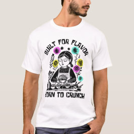 Für Geschmack gebaut, zum Knabbern geboren T-Shirt