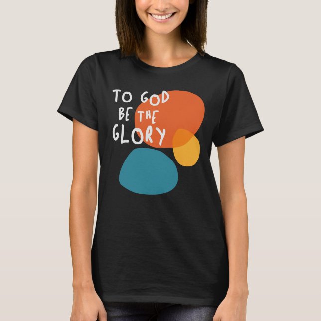 Für Gott sei der Ruhm - Christliches Zitat aufbrin T-Shirt (Vorderseite)