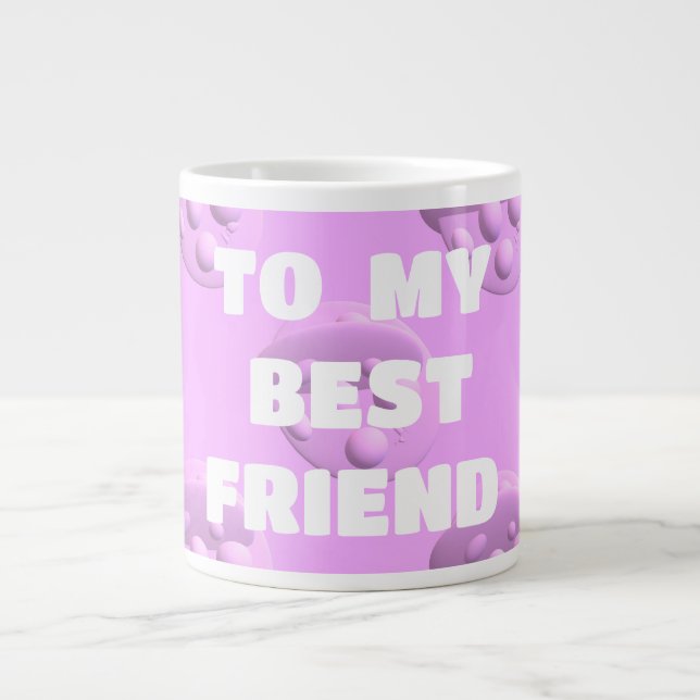 Für Ihre beste Freundin Blasen in rosa Jumbo-Tasse (Vorderseite)