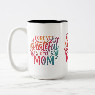 Für immer dankbar, Mama - Zwei-Tonen-Tasse Zweifarbige Tasse