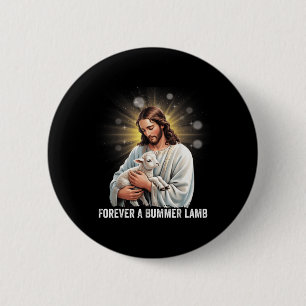Für immer ein Bummer-Lamm, Lamm Jesus Christliche Button