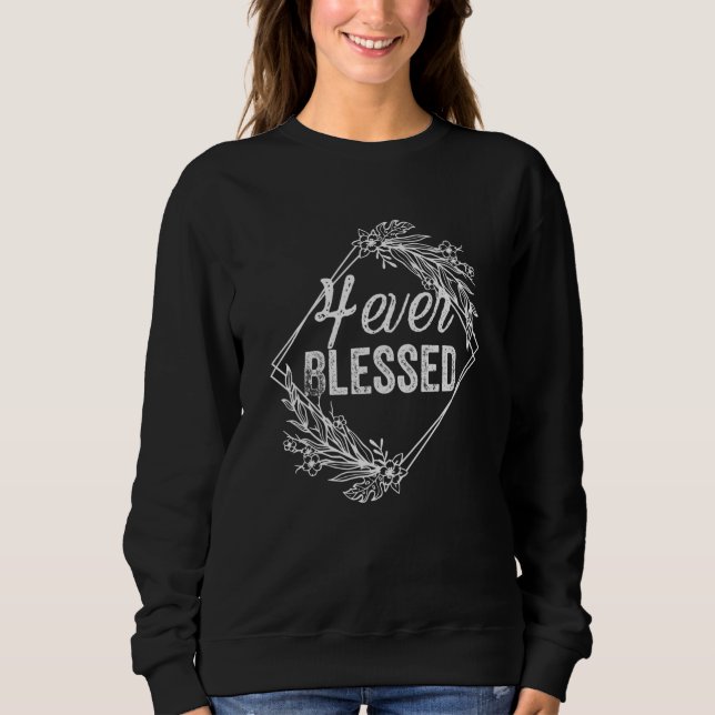 Für immer gesegnet - Christlicher Glaubenssatz Sweatshirt (Vorderseite)