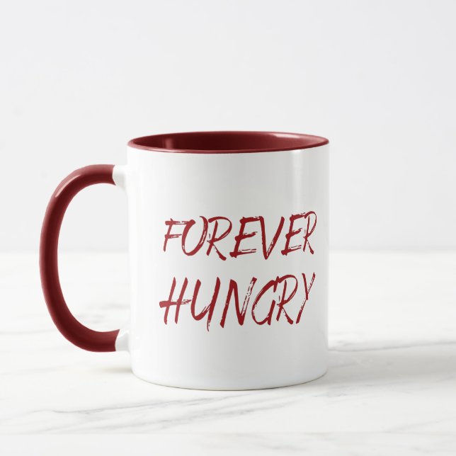Für immer hungrige lustige Redewendungen Graffiti Tasse (Links)