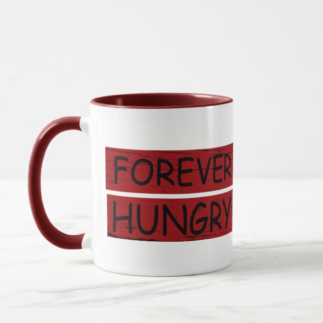 Für immer hungrige lustige Redewendungen Graffiti Tasse (Links)
