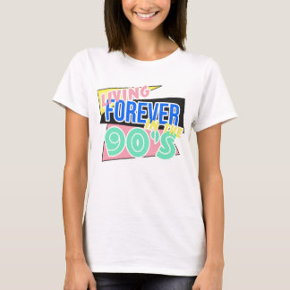 Für immer in den Neunzigern leben T-Shirt