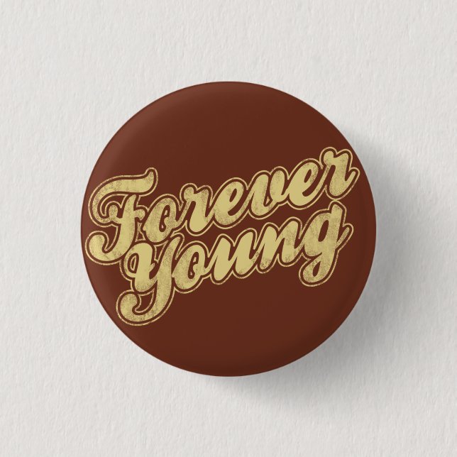 Für immer junger Retro Flair Pinback Button (Vorderseite)