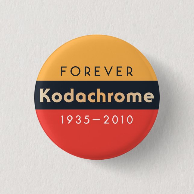 ` ` für immer Kodachrome: 1935-2010'' Knopf-Button Button (Vorderseite)