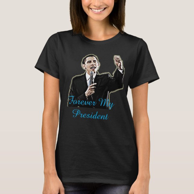 Für immer mein Präsident Barack Obama Support Shir T-Shirt (Vorderseite)