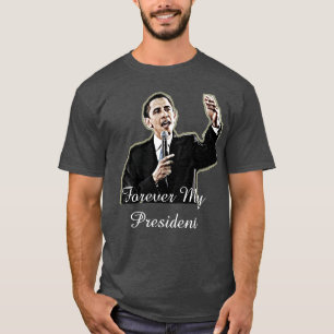 Für immer mein Präsident Barack Obama Support-Shir T-Shirt