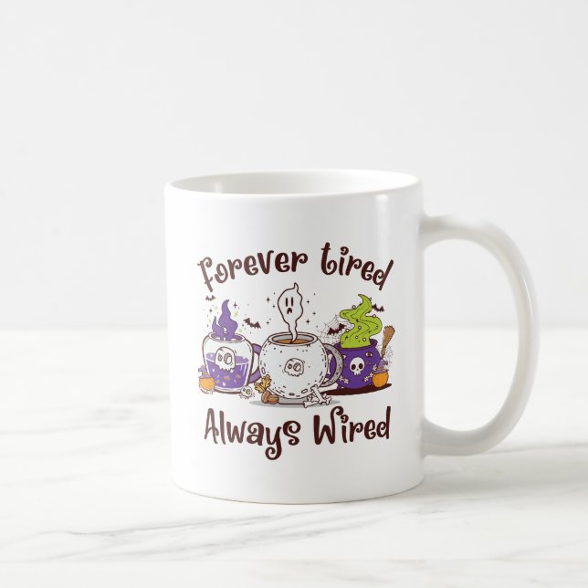 Für immer müde, immer verdrahtet kaffeetasse (Rechts)