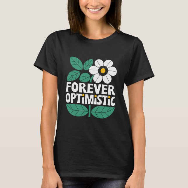Für immer optimistisch T-Shirt (Vorderseite)