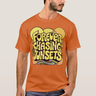 für immer Sonnenuntergänge verfolgen 1 T-Shirt