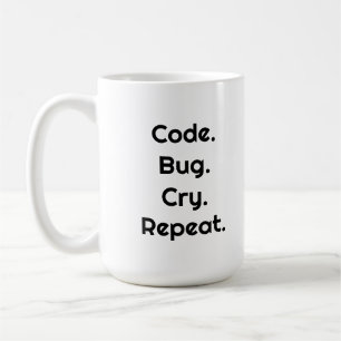 Für Ingenieure & Entwickler – Code. Bug. Cry Mug Kaffeetasse