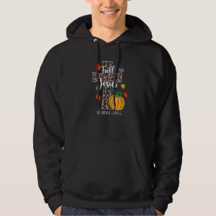 Für Jesus fallen Er verlässt den Herbst nie Christ Hoodie