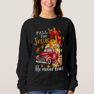 Für Jesus fallen Er verlässt den Herbst nie Christ Sweatshirt