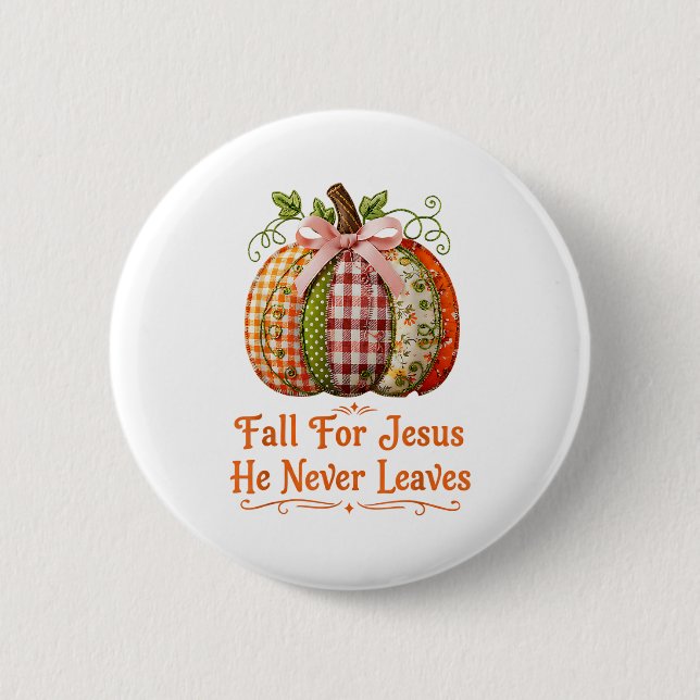 Für Jesus fallen Er verlässt nie Kürbis-Patchwork  Button (Vorderseite)