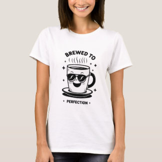 Für Kaffeeliebhaber perfekt gebraut T-Shirt