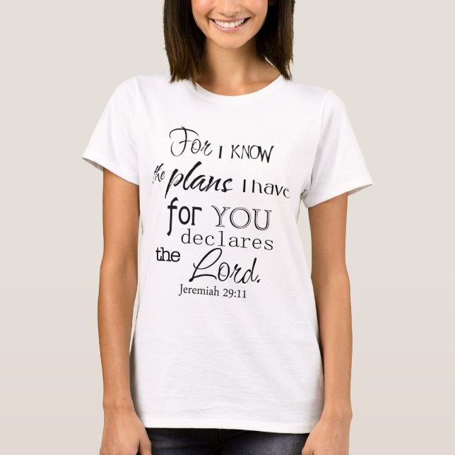 Für kenne mich die Pläne, die ich für Sie Zitat T-Shirt (Vorderseite)