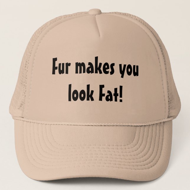 Fur lässt Sie fett zitieren Tieraktivisten Truckerkappe (Vorderseite)