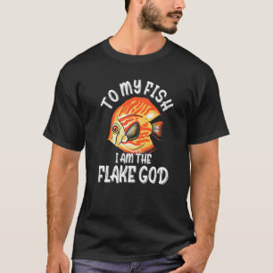 Für meine Fische bin ich der Flockengott Fisch Tan T-Shirt