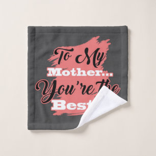 Für meine Mutter bist du die Beste   Geschenke für Waschlappen
