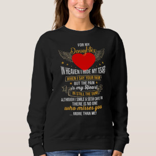 Für meine Tochter im Himmel verberge ich die Träne Sweatshirt