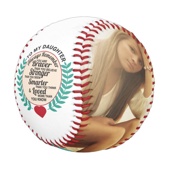 Für meine Tochter - Sie sind BRAVER, als Sie denke Baseball (Schrägansicht)
